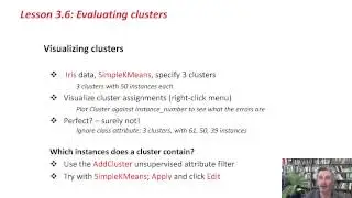 More Data Mining with Weka (3.6: Evaluating clusters)