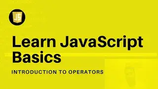 Learn JavaScript Basics  -  Introduction to Operators