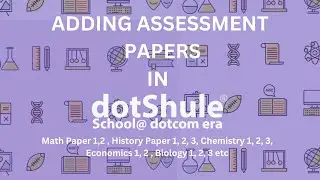 ADDING ASSESSMENT PAPERS (dotShule)