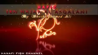 Hafiz Ibn Hajar Al Asqalani 2/3 [Sheikh Ahmed Ali]