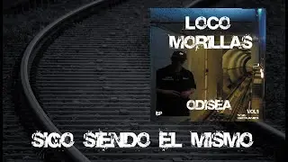 Rap Andaluz reggae Loco Morillas Sigo siendo el mismo EP Oficial Odisea