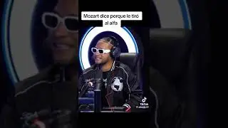 mozart la para dice por qué le tiro al (alfa el jefe )