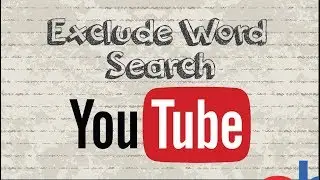 How to exclude a word from Youtube search results