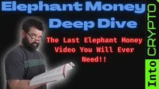 Elephant Money DEEP DIVE! The LAST video you will ever need on Elephant Money!