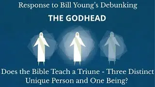 Response to Bill Young Debunk of LDS Godhead