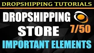7. Important Dropshipping Store Elements [Free DropShipping Tutorials] | 7/50