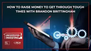 How To Raise Money To Get Through Tough Times With Brandon Brittingham