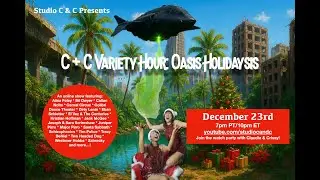 C & C Variety Hour: Oasis Holidaysis!