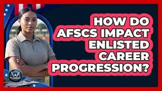 How Do AFSCs Impact Enlisted Career Progression?