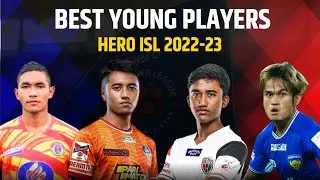 Best Young Players In ISL 2022-23 | Hero ISL 2022-23