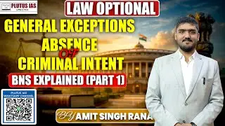 Law Optional | General Exceptions &ndash; Absence of Criminal Intent | BNS Explained (Part 1) | Amit Sir |