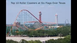 Top 10 Roller Coasters at Six Flags Over Texas in Arlington, TX HD 2019