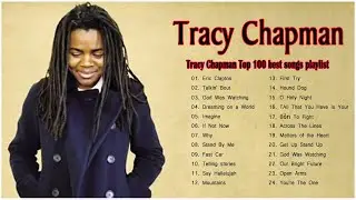 Best Songs Of Tracy Chapman Tracy Chapman Playlist 2021 - Tracy Chapman Greatest Hits Full Album