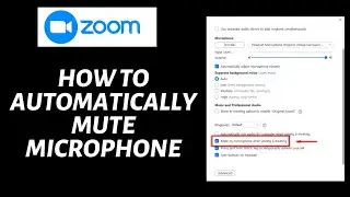 How to Automatically Mute Microphone on Zoom | Zoom Tutorial