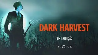 Dark Harvest |  Em Exibi&ccedil;&atilde;o