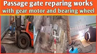 Passage gate repair with gear motor and bearing wheel