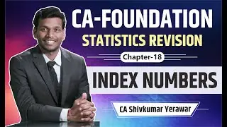 CA Foundation Statistics Revison || Chapter 18 - Index Numbers Revision || CA Shivkumar Yerawar