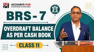 BRS in Case of Overdraft Balance (Cash Book) | Session 7G | Class 11
