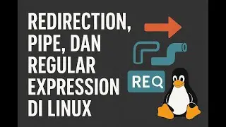 Redirection, Pipe, dan Regular Expression di Linux