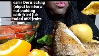 asmr Doris eating (okpa) bambara nut pudding with fried fish salad and fruits yummy