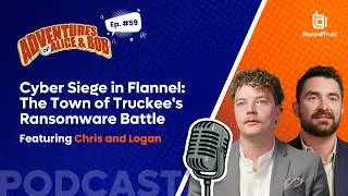 Ep. 59 - Cyber Siege in Flannel: The Town of Truckee's Ransomware Battle