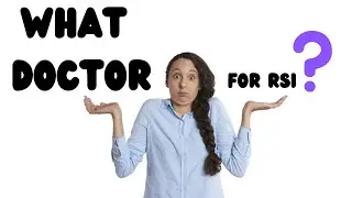 What Doctor Should I See For Repetitive Strain Injury?