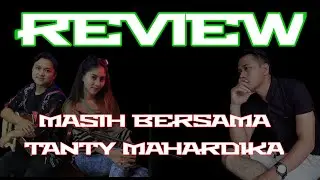 REVIEW GITAR MASIH BERSAMA TANTY MAHARDIKA YANG PUNYA BEDA