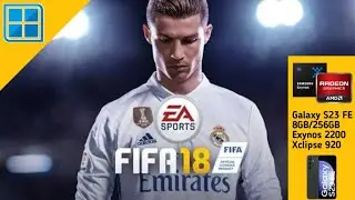 FIFA 18 - Winlator Ludashi 2.6.2 - S23 FE - Exynos 2200 - GPU Xclipse 920.