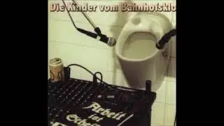 DIE KINDER VOM BAHNHOFSKLO // Arbeit ist Scheisse ALBUM 1998