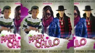 Danny Flex Ft Heidy Brown & Atomic - Papi Chulo (Remix)