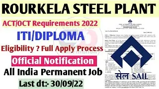 SAIL ROURKELA STEEL PLANT REQUIREMENT 2022 ACT/OCT OFFICIAL NOTIFICATION || SAIL ||