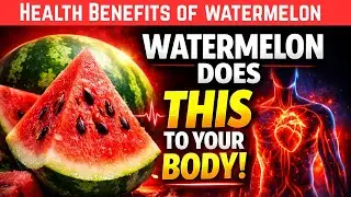 Health Benefits of Watermelon  | 10 Powerful Reasons to Eat It Every Day
