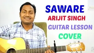 Saware | Arijit Singh | Easy Guitar Lesson | Cover | Mayoor Chaudhary