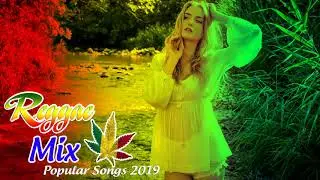 REGGAE SONGS 2019 - Reggae Mix - Best Reggae Music Hits 2019