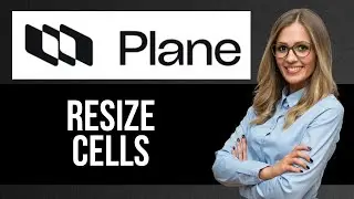 Как изменить размер ячеек таблицы в Plane &mdash; пошаговое руководство по Plane