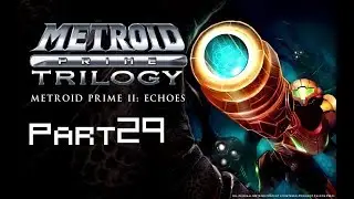 Let's Stream: Metroid Prime 2 Echoes BLIND - Part 29 (With ExPorygon) QUADRAXIS