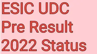 ESIC UDC Pre Result Status