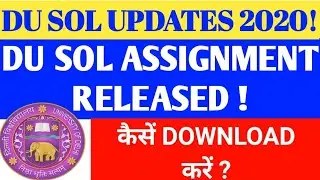 DU SOL ASSIGNMENT RELEASED 2020! DU SOL 1st & 2nd YEAR ASSIGNMENT RELEASED 2020! DU SOL UPDATES!