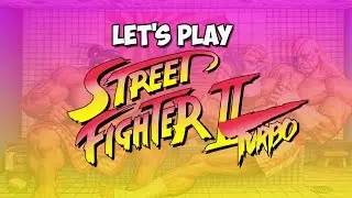 Let's Play Street Fighter II Turbo - Snes
