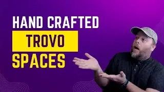 Hand Crafting Your Trovo Space