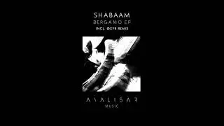 Shabaam - Bergamo (&Oslash;XYR Remix)