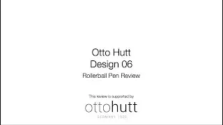 Otto Hutt Design 06 &ndash; Rollerball Pen Review