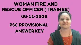 Woman Fire & Rescue Officer (Trainee) 06-12-25 PSC PROVISIONAL ANSWER KEY #womanfireandrescueofficer