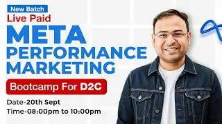20th September - Paid Live Cohort 6 of Meta Performance Marketing for D2C
