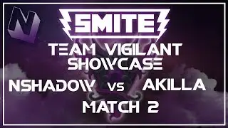 Smite: Team Vigiliant Showcase Matches! | Nshadow vs Akillathehun | Game 2