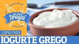 COMO FAZER IOGURTE GREGO | #AnaMariaBrogui #125