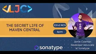 LJC: The secret life of Maven central November 22nd 6pm