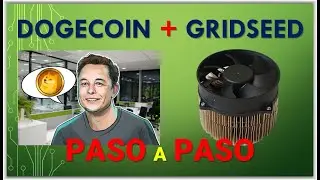 &iquest;C&oacute;mo Minar ⛏ Cryptomonedas 🐶 DogeCoin en Casa usando un Gridseed?