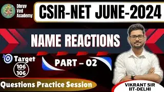 QUESTIONS PRACTICE SESSION || NAME REACTIONS (PART-02) | CSIR-NET JUNE 2024 | VIKRANT SIR