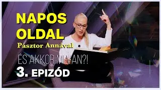 Napos oldal Pásztor Annával - 3. epizód